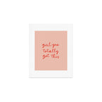 Girl, you totally got this Art Print Gallery Image 1