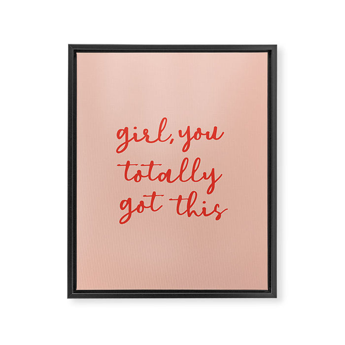 Girl, you totally got this Framed Canvas Print Gallery Image 1