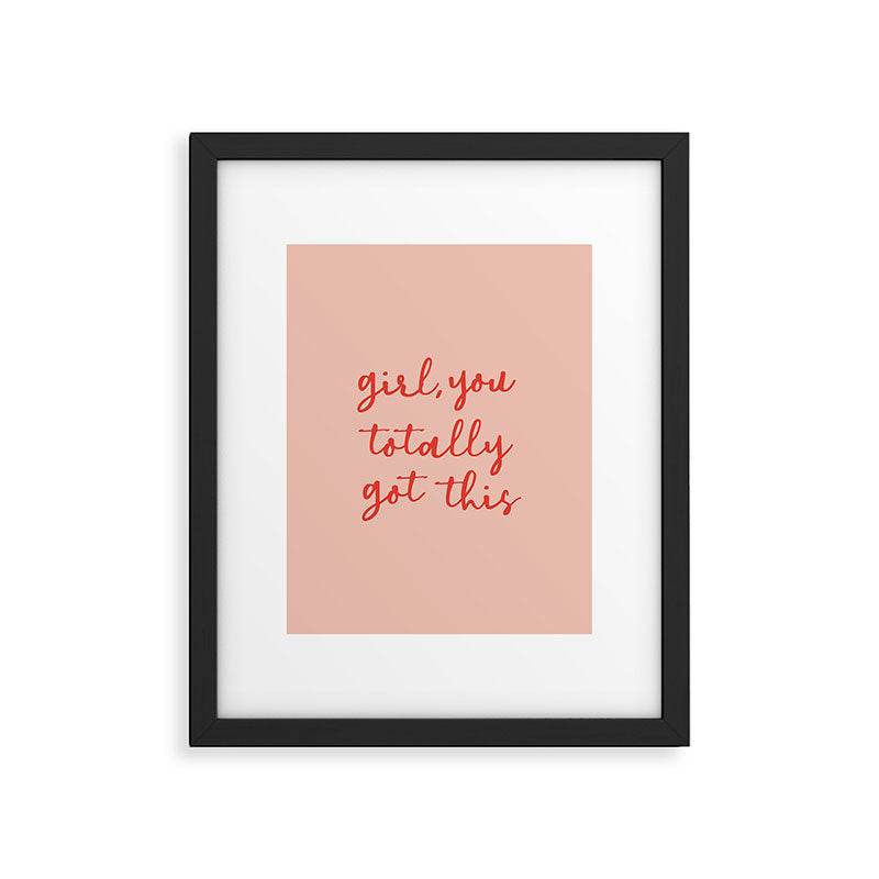 Girl, you totally got this Framed Art Print Gallery Image 4