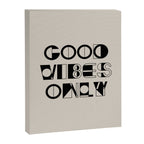GOOD VIBES ONLY Canvas Print Gallery Image 8