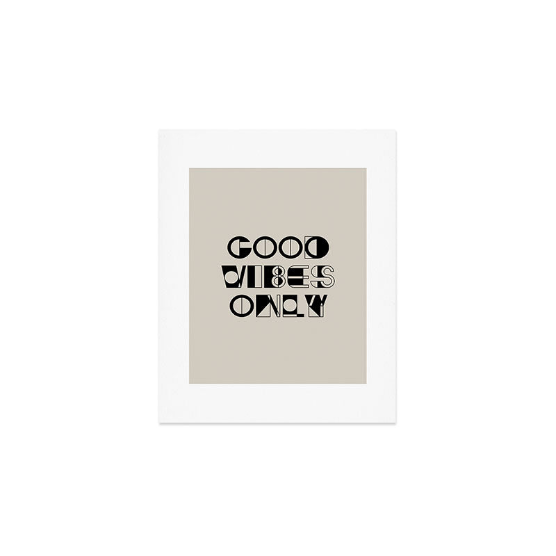 GOOD VIBES ONLY Art Print Gallery Image 1