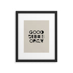 GOOD VIBES ONLY Framed Art Print Gallery Image 6