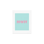 HOWDY Art Print Gallery Image 1
