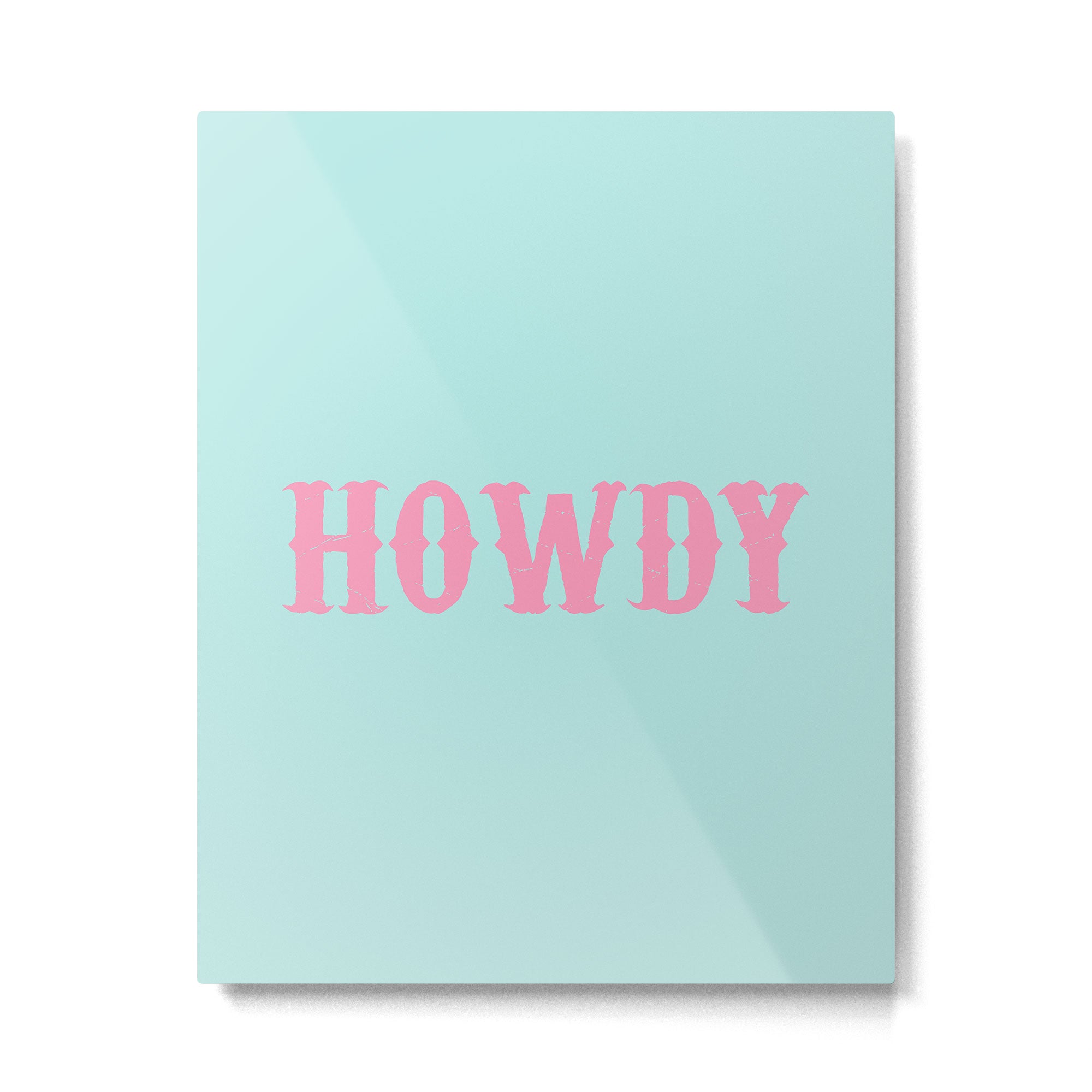HOWDY Metal Print Gallery Image 6