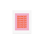 howdy howdy howdy Art Print Gallery Image 1