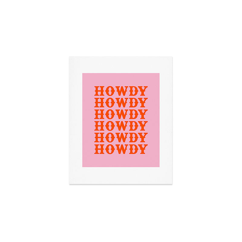 howdy howdy howdy Art Print Gallery Image 1
