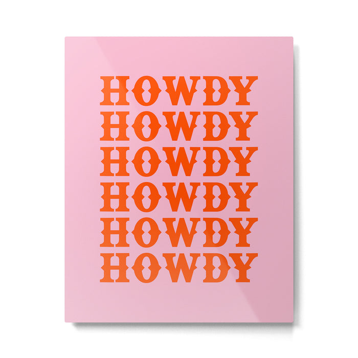howdy howdy howdy Metal Print Gallery Image 1