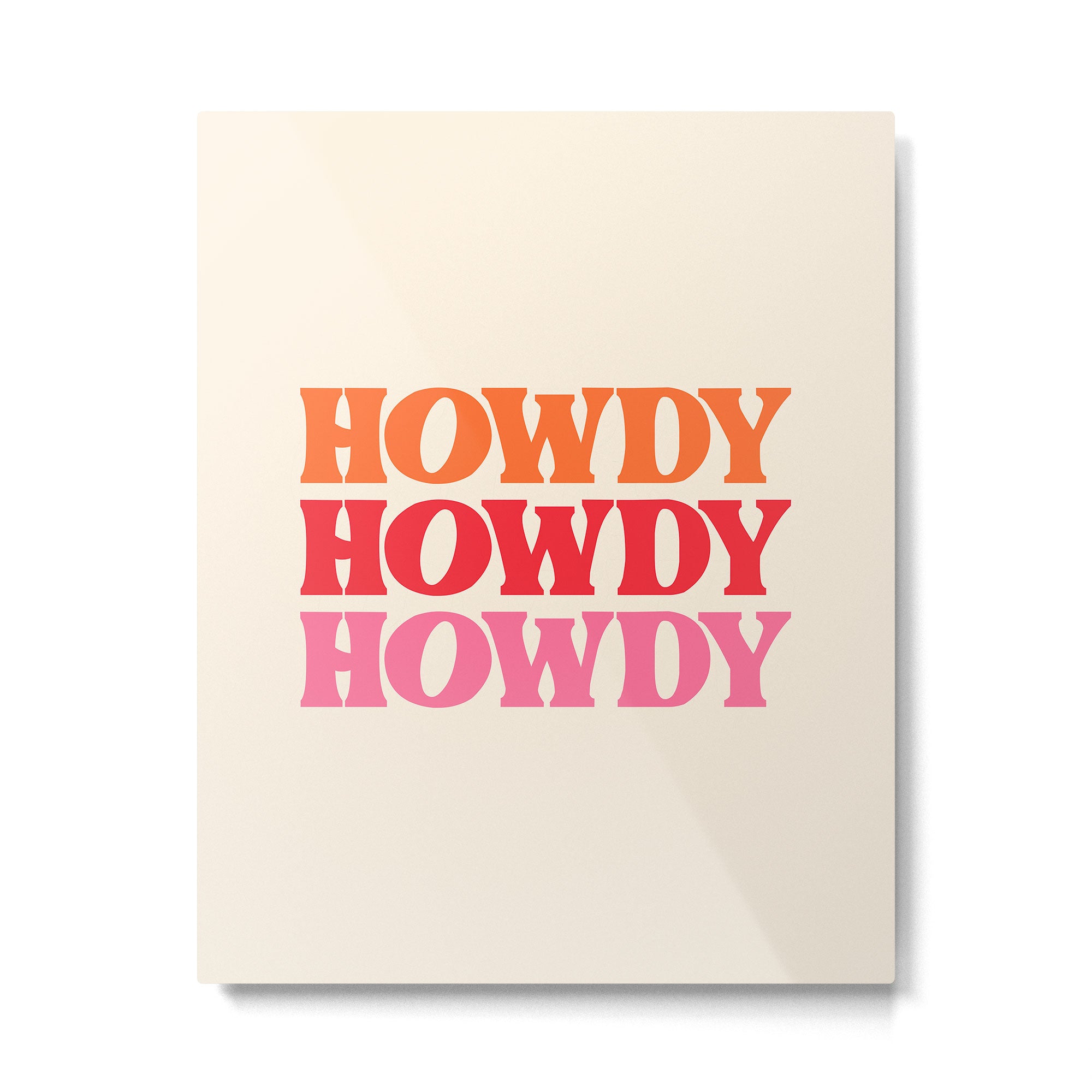Howdy  Metal Print Gallery Image 6