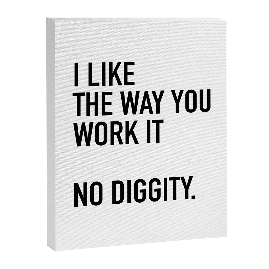 I Like The Way You Work It No Diggity Canvas Print Gallery Image 8