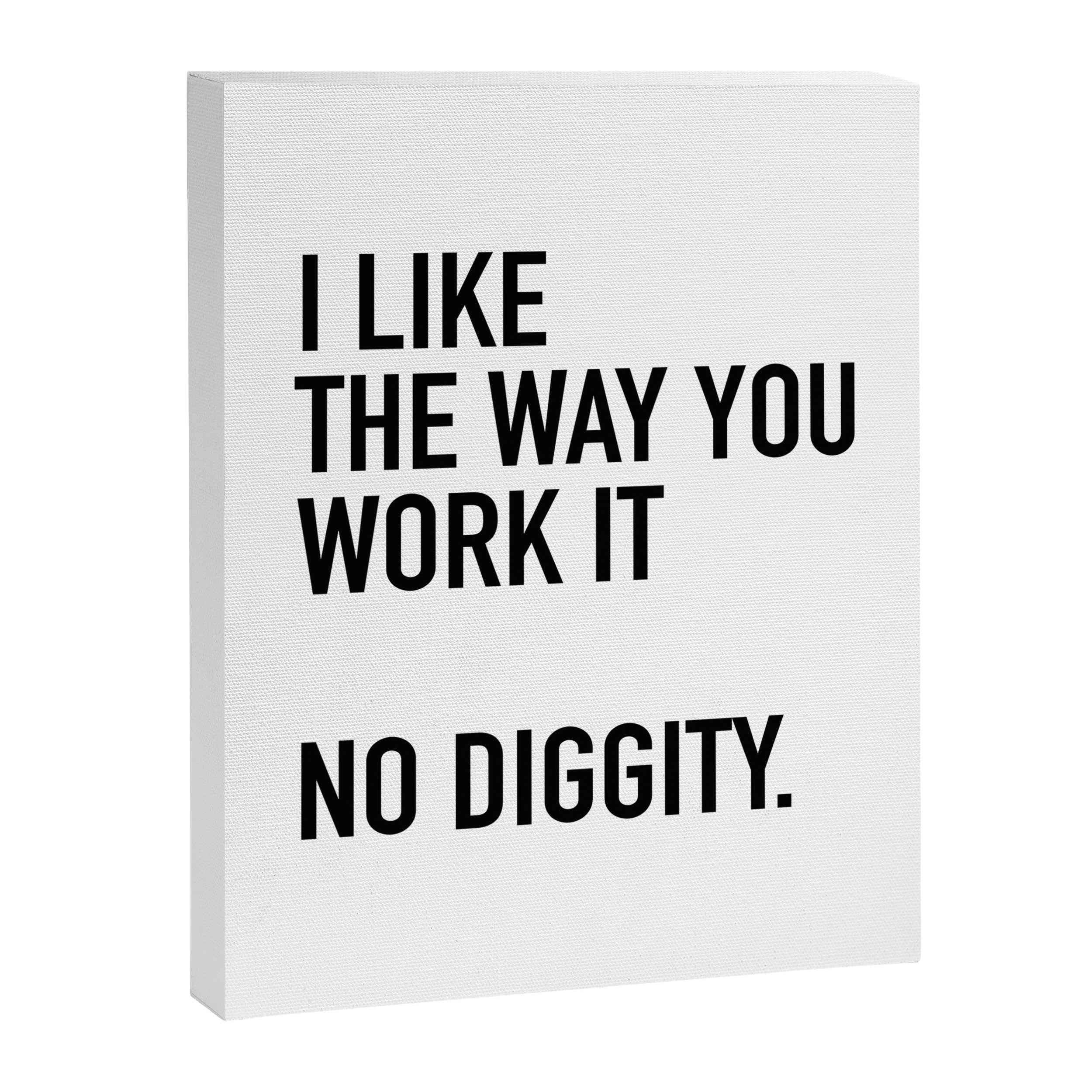 I Like The Way You Work It No Diggity Canvas Print Gallery Image 8