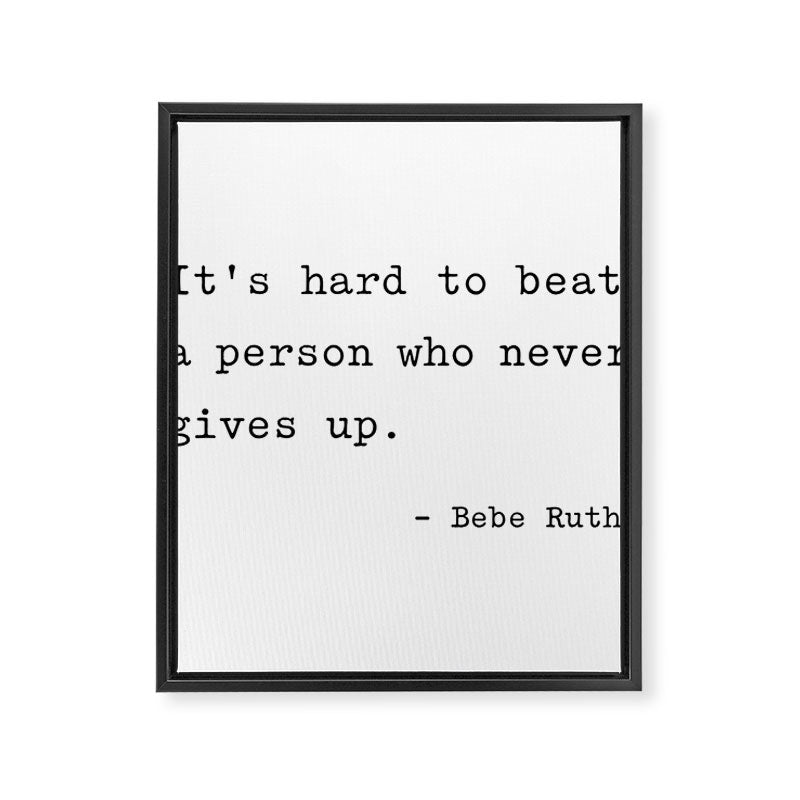 It is hard to beat a person who never gives up Framed Canvas Print Gallery Image 8