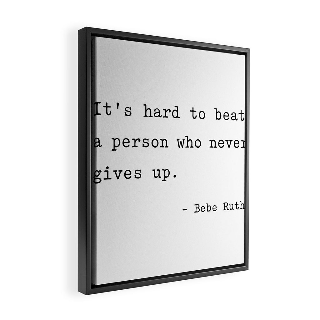 It is hard to beat a person who never gives up Framed Canvas Print Gallery Image 2