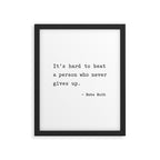 It is hard to beat a person who never gives up Framed Art Print Gallery Image 6