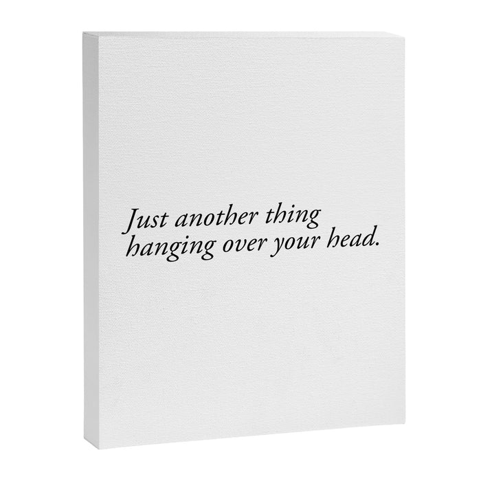 just another thing hanging over your head Canvas Print Gallery Image 1