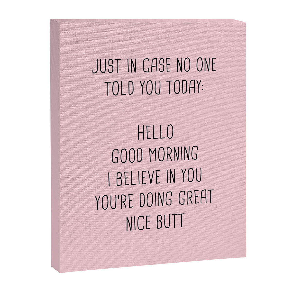 Just in case no one told you today: hello Canvas Print Gallery Image 8