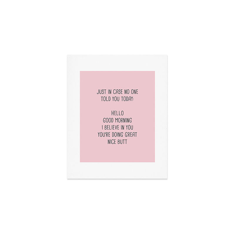 Just in case no one told you today: hello Art Print Gallery Image 1