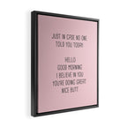 Just in case no one told you today: hello Framed Canvas Print Gallery Image 2