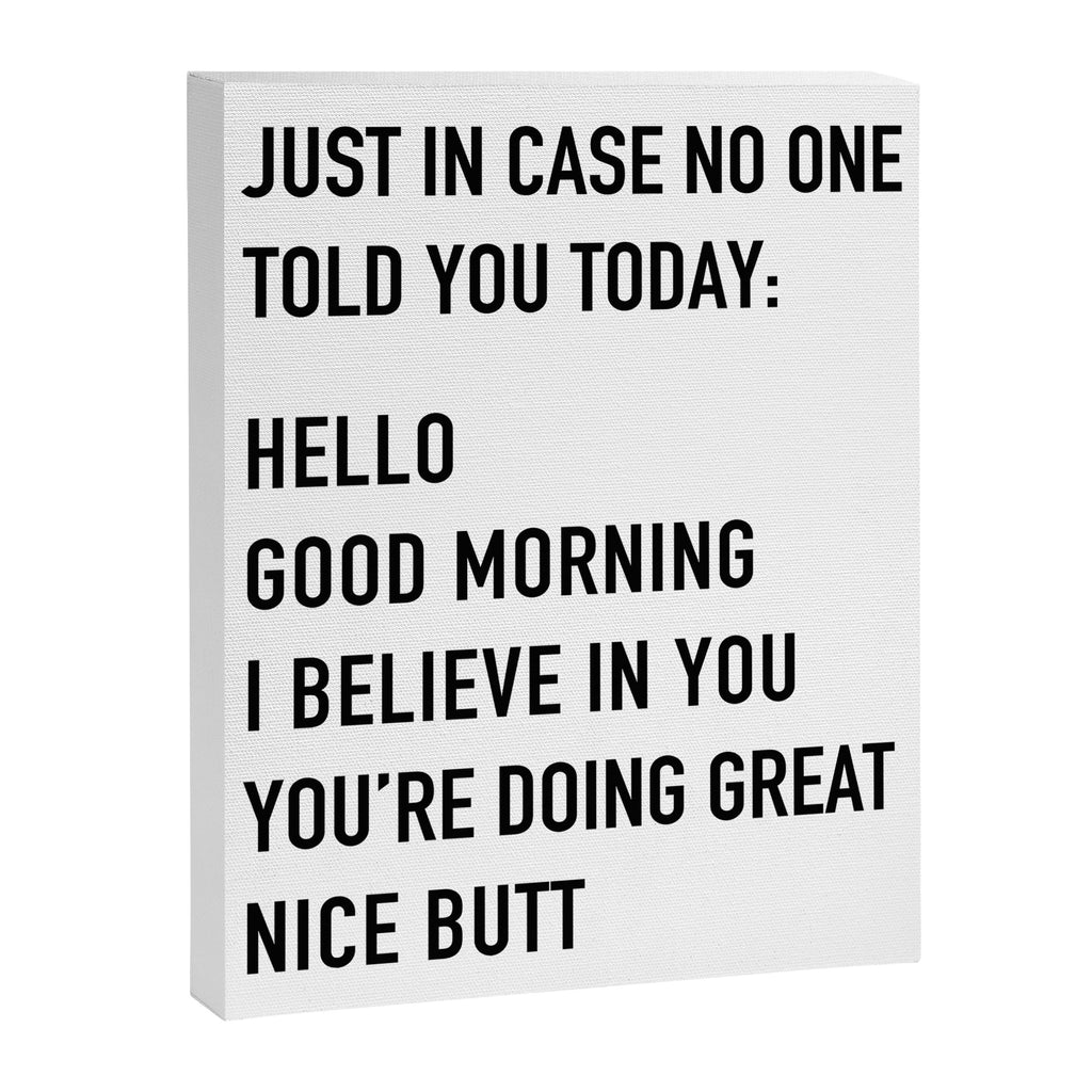 Just in case no one told you today Canvas Print Gallery Image 8