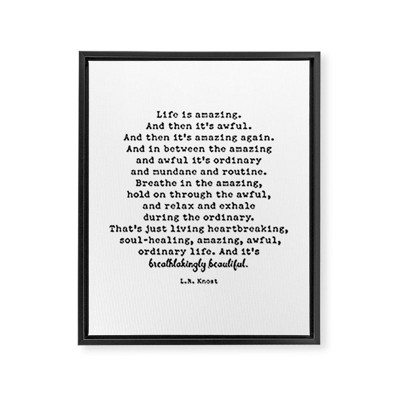 Life Is Amazing. LR Knost Quote Framed Canvas Print Gallery Image 8