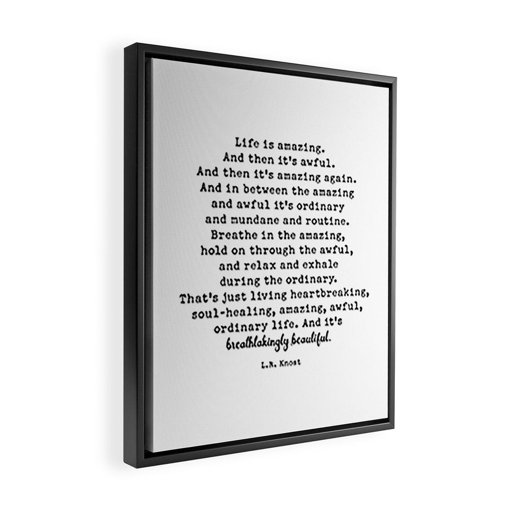 Life Is Amazing. LR Knost Quote Framed Canvas Print Gallery Image 2