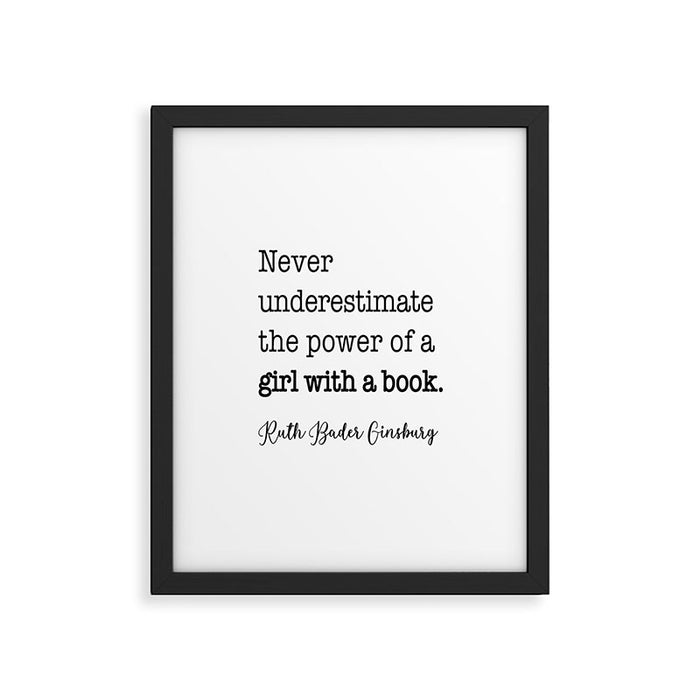 Never underestimate the power of a girl with a book. Framed Art Print Gallery Image 1