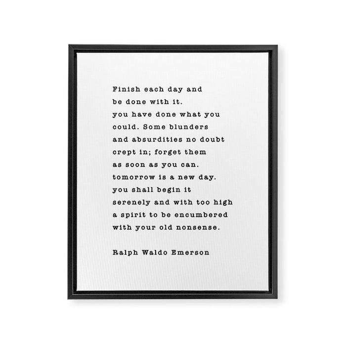 Ralph Waldo Emerson, Finish Each Day  Framed Canvas Print Gallery Image 1