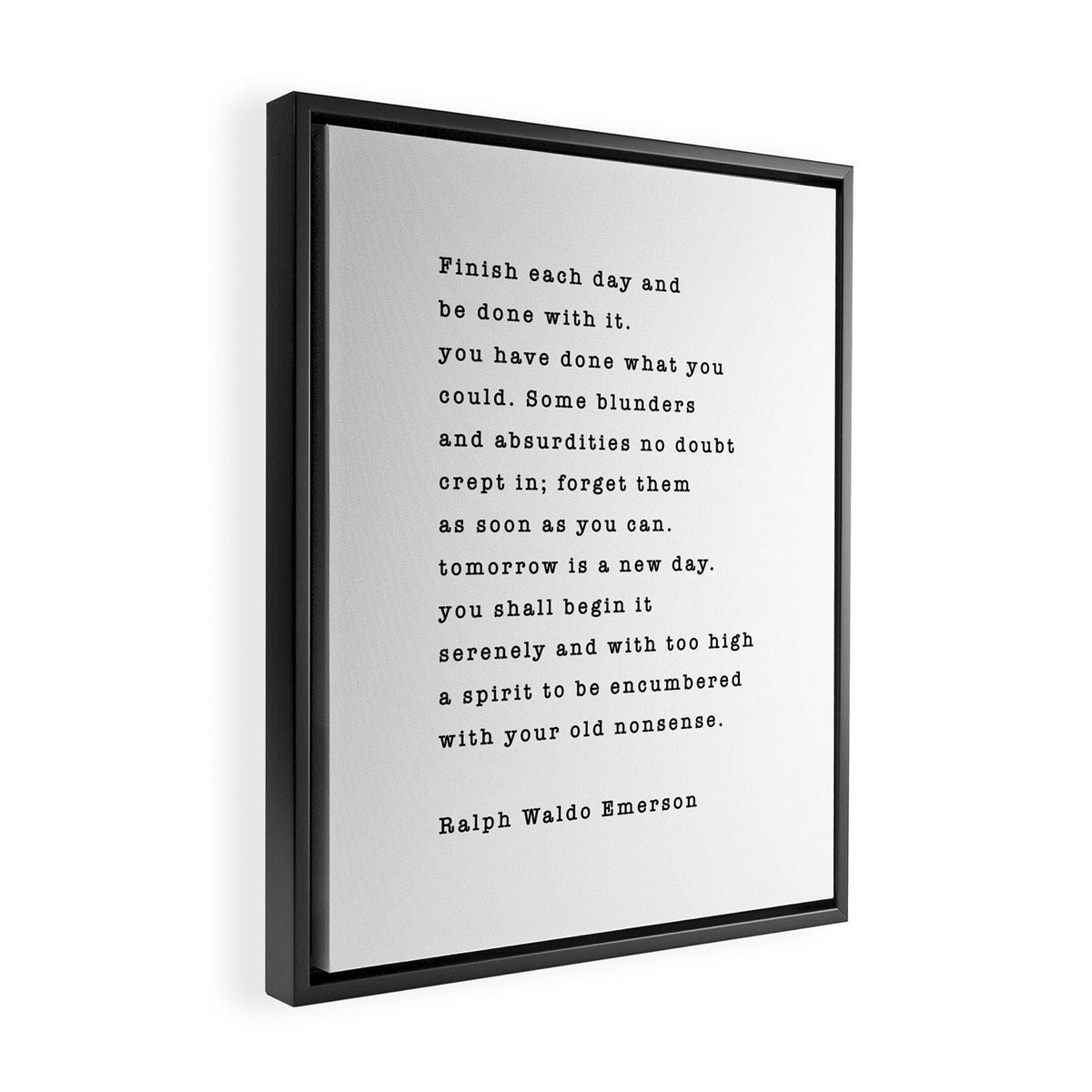 Ralph Waldo Emerson, Finish Each Day  Framed Canvas Print Gallery Image 2