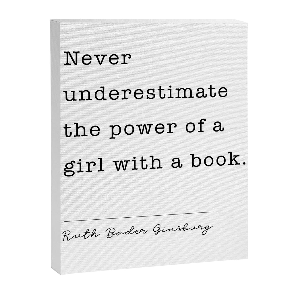 Ruth Bader Ginsburg Never Underestimate The Power Of A Girl With A Book. Canvas Print Gallery Image 8