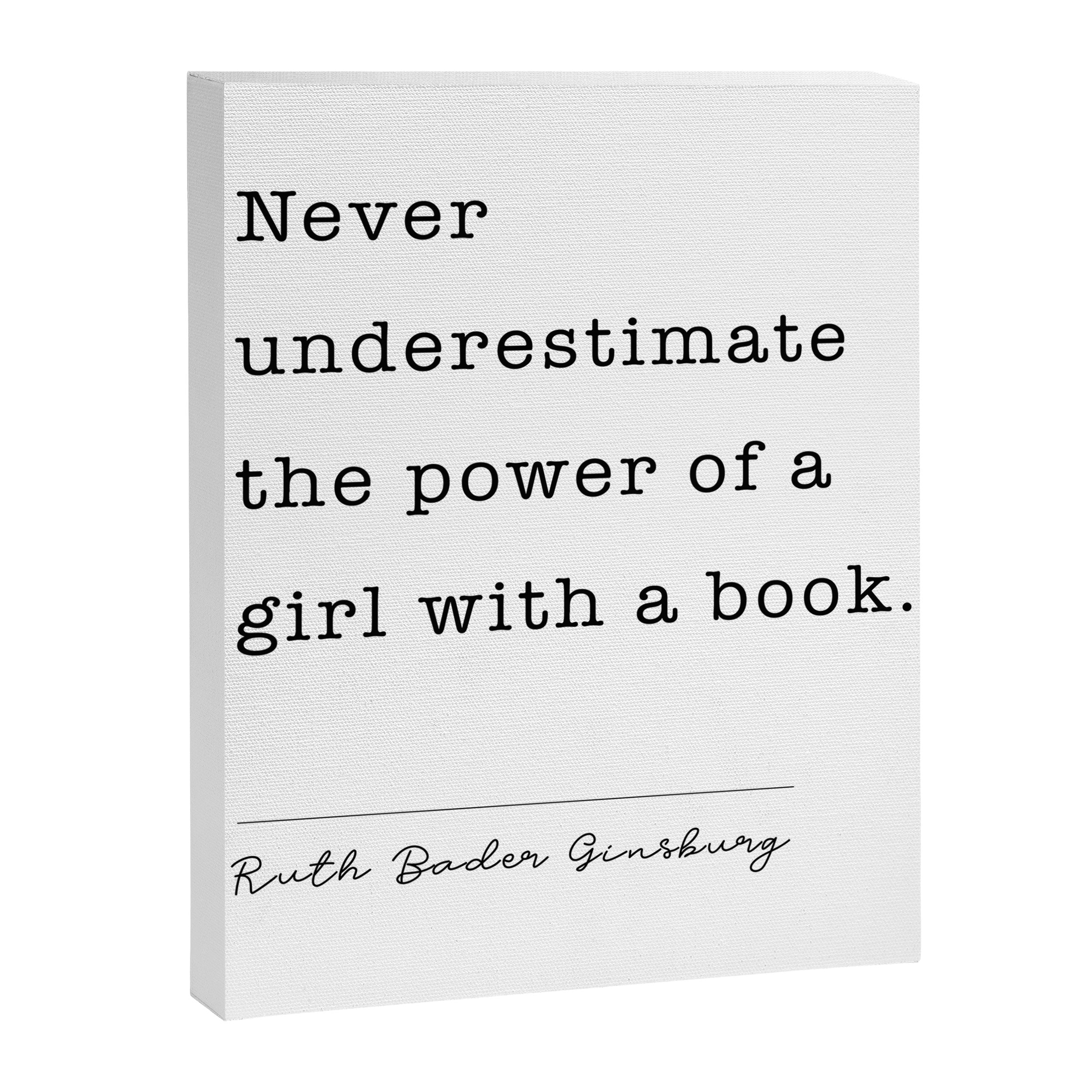 Ruth Bader Ginsburg Never Underestimate The Power Of A Girl With A Book. Canvas Print Gallery Image 8