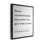 Ruth Bader Ginsburg Never Underestimate The Power Of A Girl With A Book. Framed Canvas Print Gallery Image 2