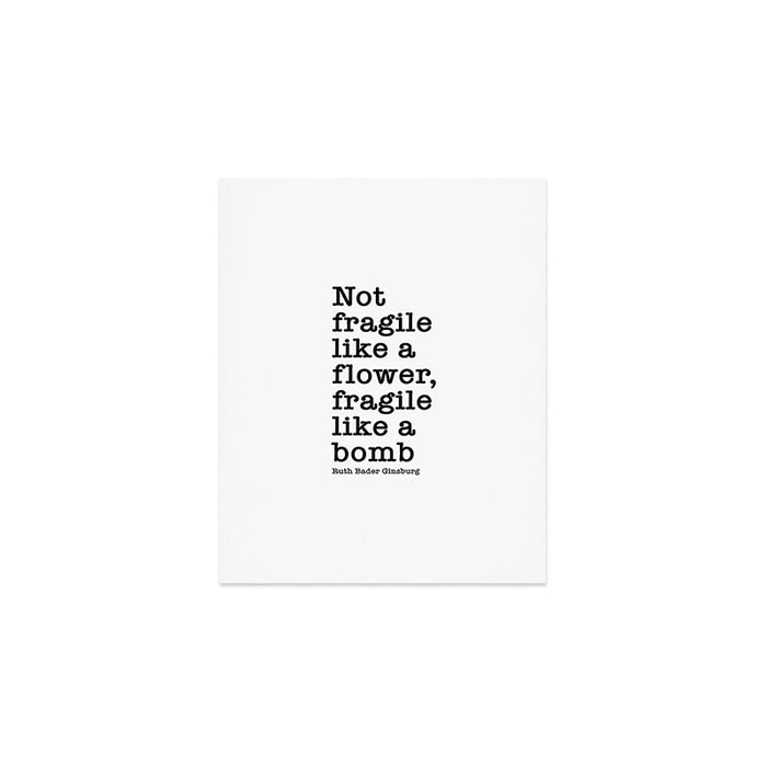 Ruth Bader Ginsburg Quote, Not Fragile Like A Flower, Fragile Like A Bomb Art Print Gallery Image 1