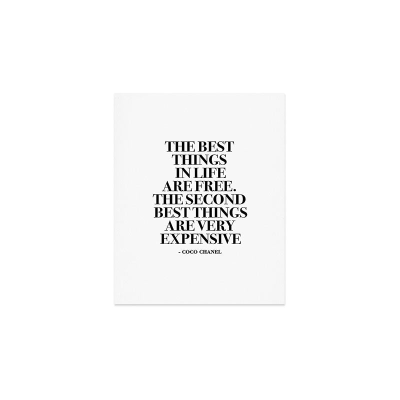 The Best Things In Life, Are Free The Second Best Are Very Expensive Art Print Gallery Image 1