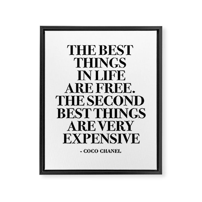 The Best Things In Life, Are Free The Second Best Are Very Expensive Framed Canvas Print Gallery Image 1