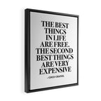 The Best Things In Life, Are Free The Second Best Are Very Expensive Framed Canvas Print Gallery Image 2