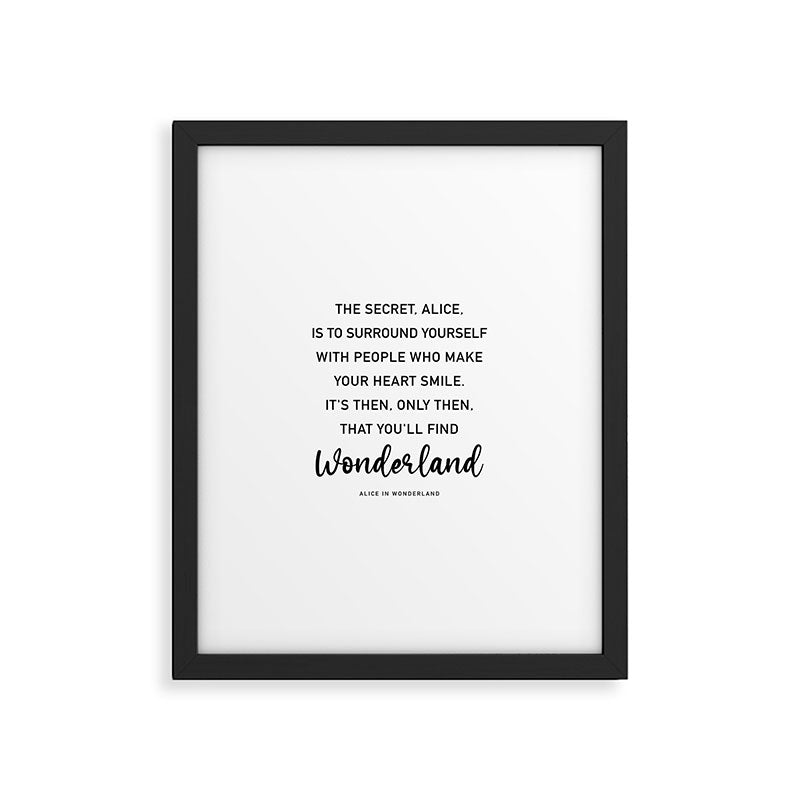 The Secret, Alice, is to surround yourself Quote Framed Art Print Gallery Image 6