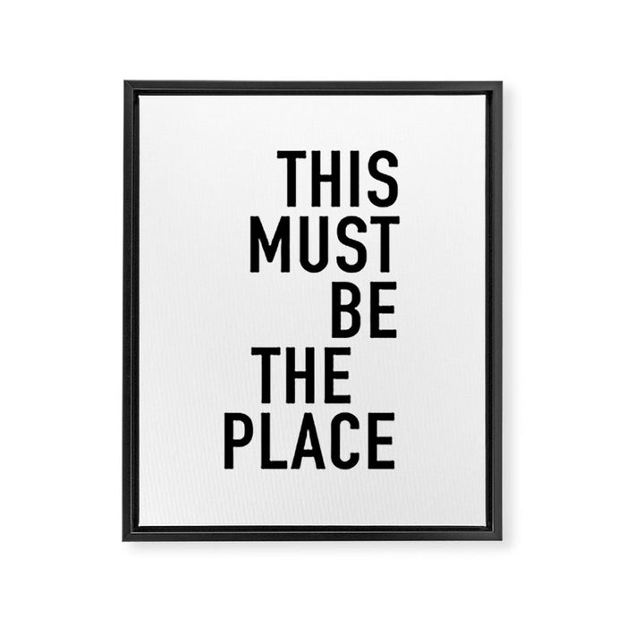 this must be the place Framed Canvas Print Gallery Image 1