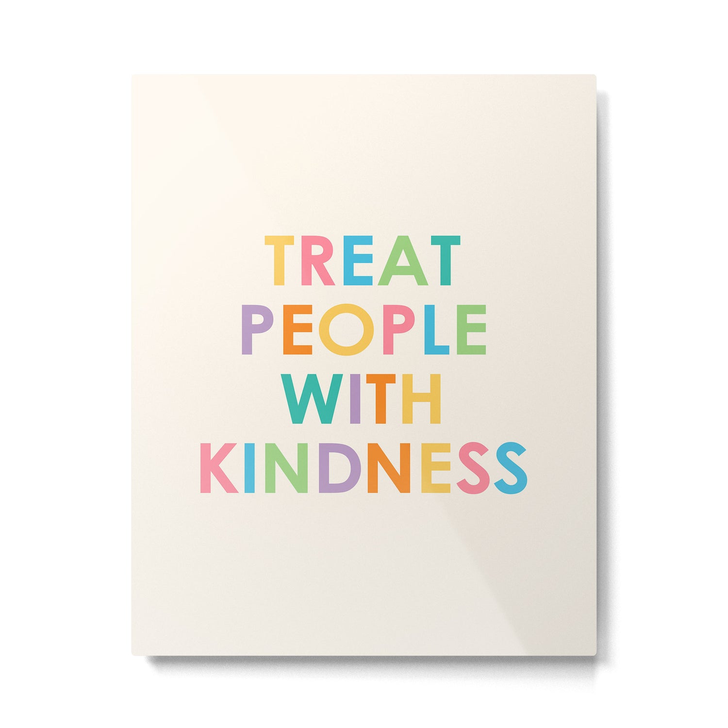 Treat People With Kindness Metal Print Gallery Image 6