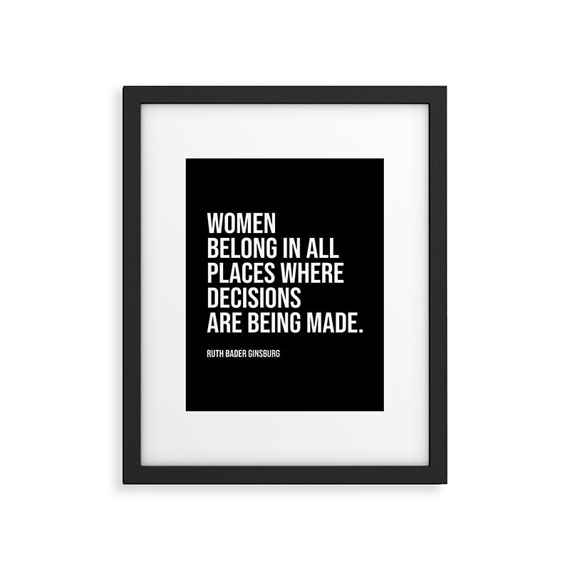 Women belong in all places where decisions are being made. Framed Art Print Gallery Image 6