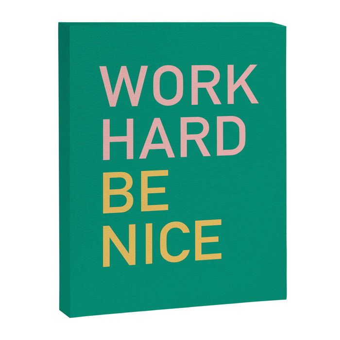 work hard be nice Canvas Print Gallery Image 1