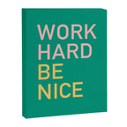 work hard be nice Canvas Print Gallery Image 8