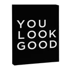 You look good Canvas Print Gallery Image 8