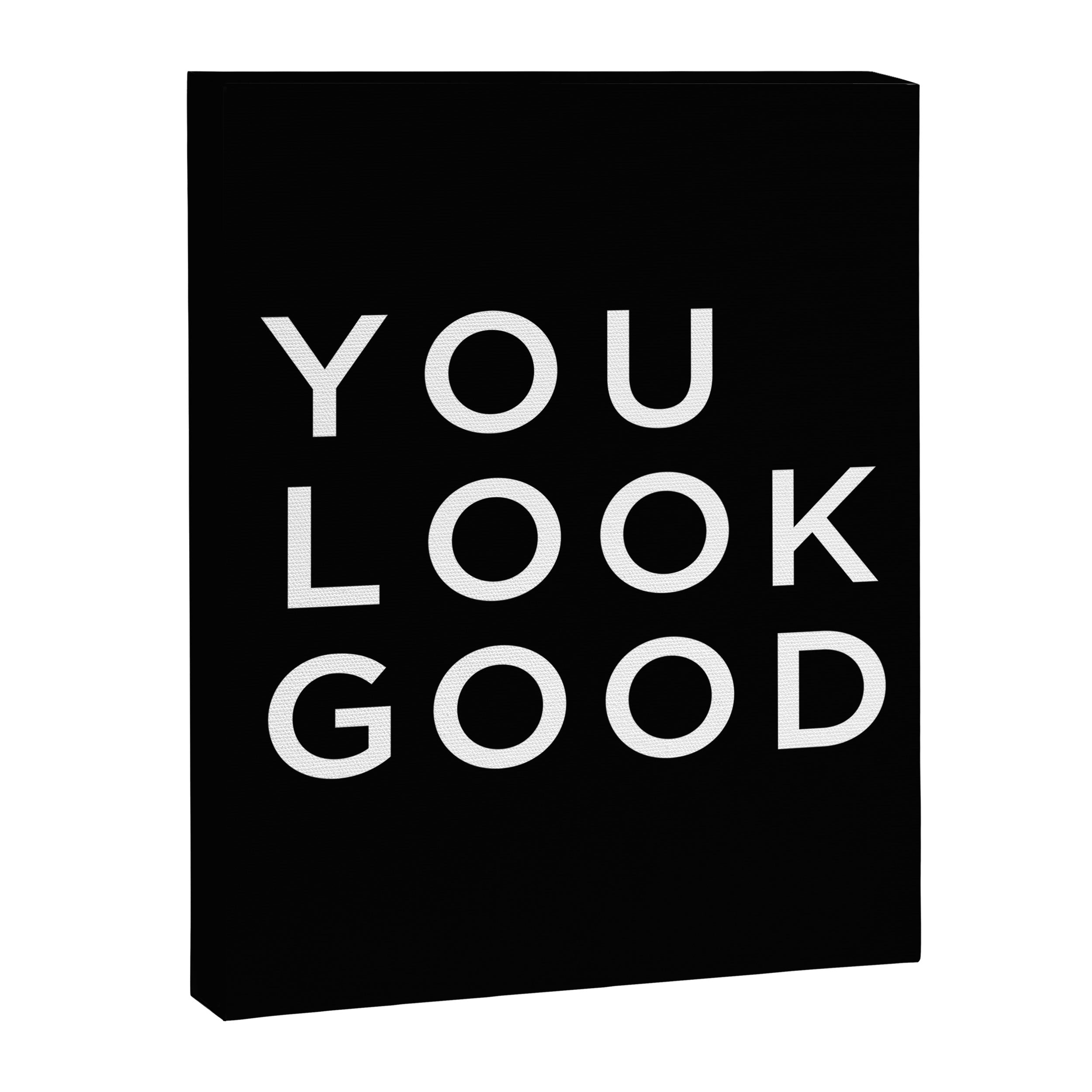 You look good Canvas Print Gallery Image 8