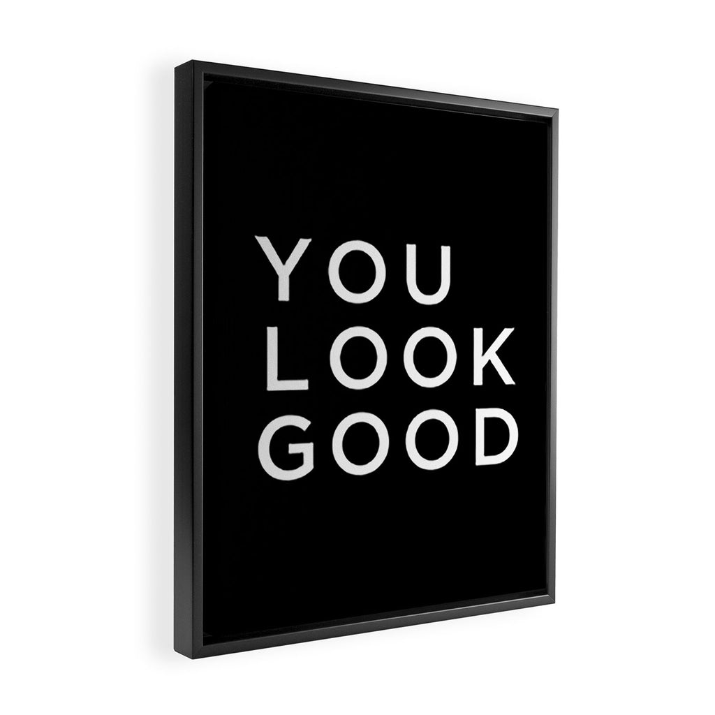 You look good Framed Canvas Print Gallery Image 2
