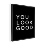 You look good Framed Canvas Print Gallery Image 2
