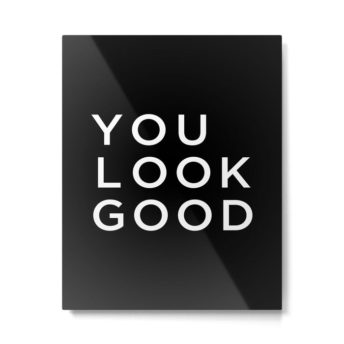 You look good Metal Print Gallery Image 1