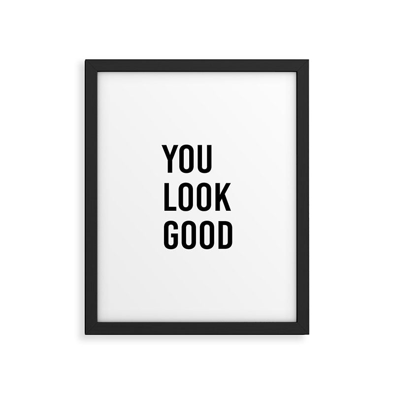 You look good  Framed Art Print Gallery Image 4