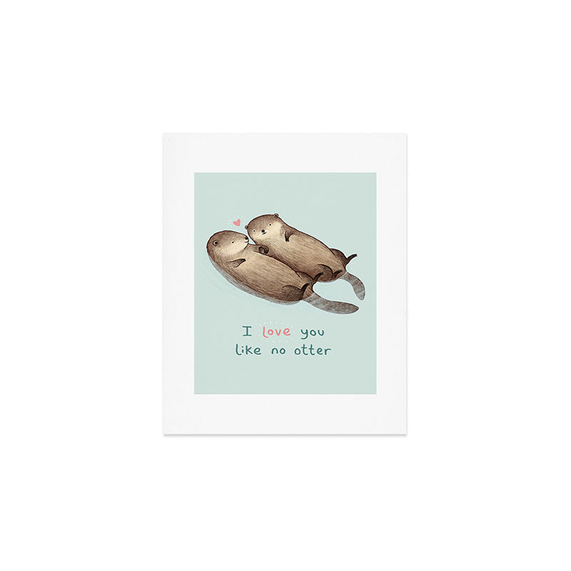 I Love You Like No Otter Art Print Gallery Image 1
