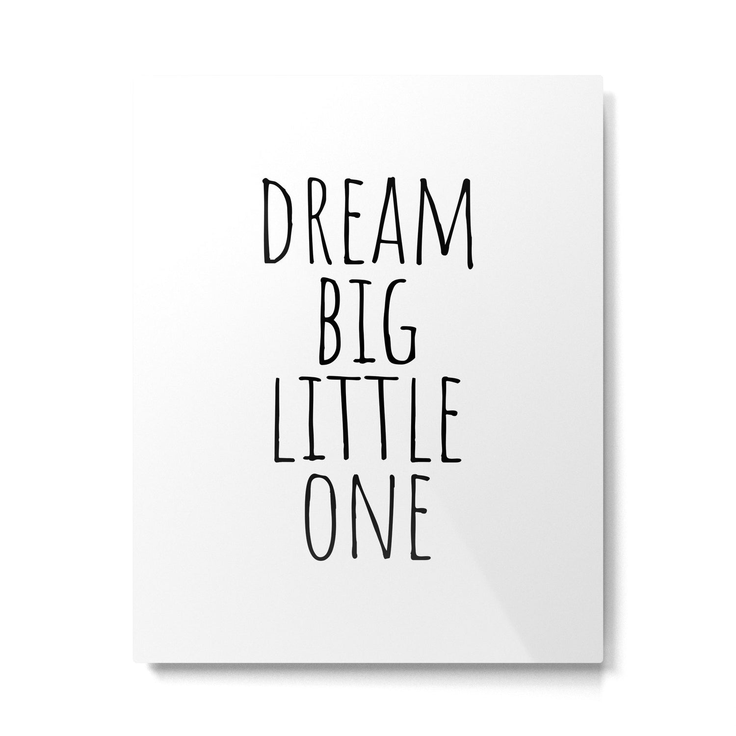 Dream big little one Metal Print Gallery Image 4
