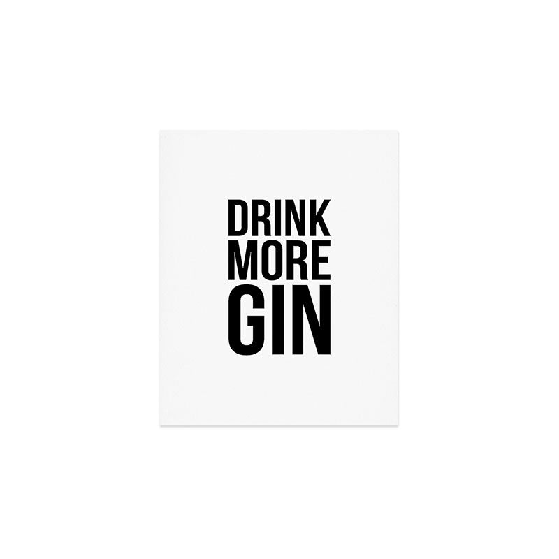 Drink more gin Art Print Gallery Image 1