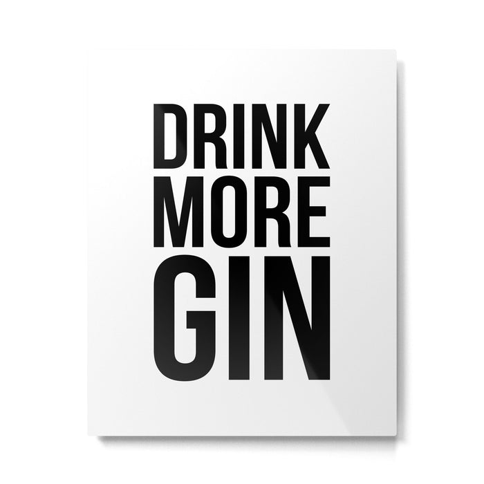 Drink more gin Metal Print Gallery Image 1